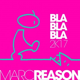 MARC REASON - BLA BLA BLA 2K17